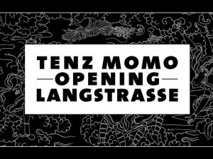 TENZ MOMO Opening Langstrasse